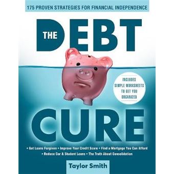 Debt Cure, The 175 Proven Strategies For Financial Independence - 1