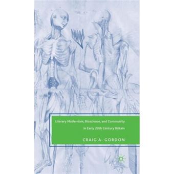 Literary Modernism, Bioscience, and Community in Early 20th Century Britain - Hardback - 2007 - 1
