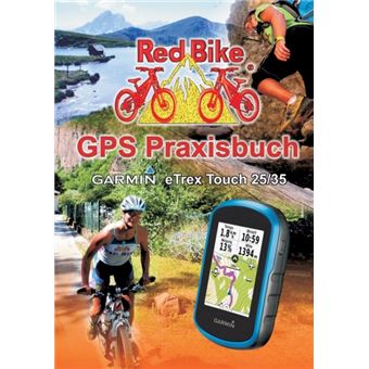 Gps Praxisbuch Garmin Etrex Touch 2535 Praxis Und Modellbezogen Fr Einen Schnellen Einstieg - 1