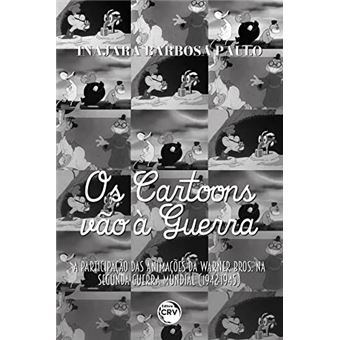 Os Cartoons Vão À Guerra A Participação Das Animações Da Warner Bros. Na Segunda Guerra Mundial - 1