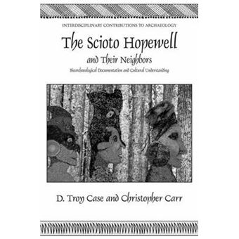 The Scioto Hopewell and Their Neighbors - Paperback - 2011 - 1