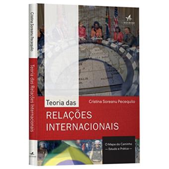 Teoria das Relações Internacionais. O Mapa do Caminho. Estudo e Prática - 1