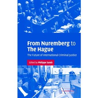From Nuremberg to The Hague - The Future of International Criminal Justice - Paperback - 2003 - 1