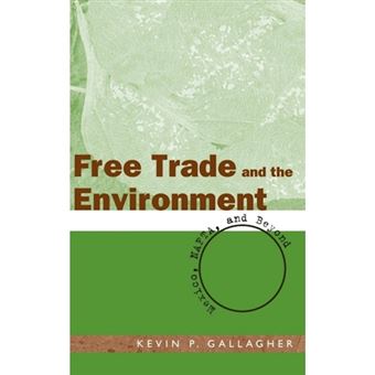 Free Trade and the Environment - Mexico, NAFTA, and Beyond - Hardback - 2004 - 1