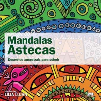 Mandalas Astecas. Desenhos Ancestrais Para Colorir - 1