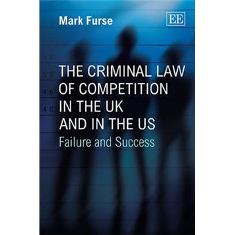 The Criminal Law Of Competition In The Uk And In The Us Failure And Success - 1