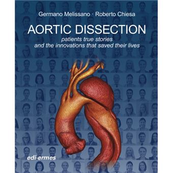 Aortic Dissection Patients True Stories And The Innovations That Saved Their Lives By Edi.Ermes Srl - 1