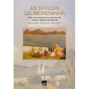 As Graças da Moreninha. Uma Apresentação do Romance de Joaquim Manuel de Macedo - 1