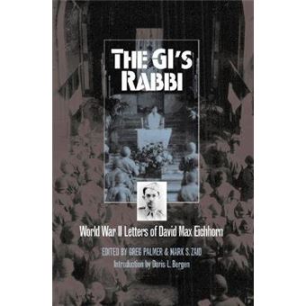 The GI's Rabbi - World War II Letters of David Max Eichhorn - Hardback - 2004 - 1