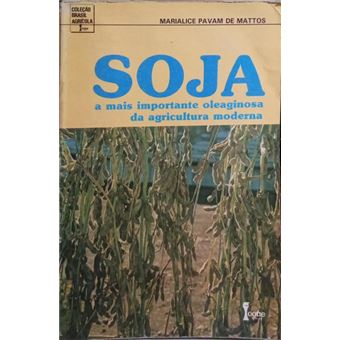 Soja: a mais importante oleoginosa da agricultura moderna. - 1