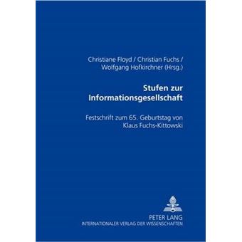 Stufen Zur Informationsgesellschaft Festschrift Zum 65 Geburtstag Von Klaus Fuchskittowski - 1