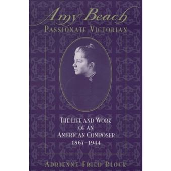 Amy Beach, Passionate Victorian - The Life and Work of an American Composer, 1867-1944 - Hardback - 1998 - 1