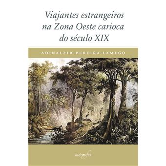 Viajantes Estrangeiros Na Zona Oeste Carioca do Século Xix - 1