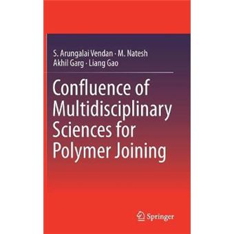 Confluence of Multidisciplinary Sciences for Polymer Joining - 1