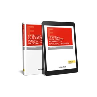 La Víctima En El Proceso: Perspectiva Nacional Y Europea (Papel + E-Book) - 1
