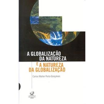 A Globalização Da Natureza E A Natureza Da Globalização - 1