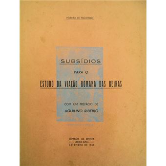 Subsídios para o estudo da viação romana das beiras. - 1