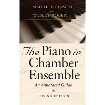 The Piano In Chamber Ensemble, Second Edition An Annotated Guide - 1