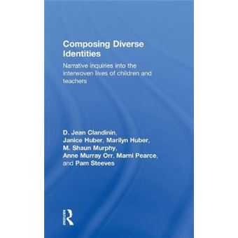Composing Diverse Identities - Narrative Inquiries into the Interwoven Lives of Children and Teachers - Hardback - 2006 - 1