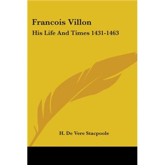 Francois Villon: His Life And Times 1431-1463 - Paperback - 2006 - 1