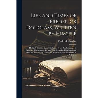 Life And Times Of Frederick Douglass Written - 1