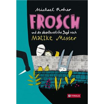 Frosch und die abenteuerliche Jagd nach Matzke Messer | Michael Roher - 1