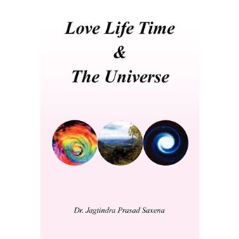 Love Life Time & the Universe - Paperback / softback - 2010 - 1