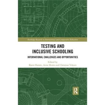 Testing And Inclusive Schooling International Challenges And Opportunities Routledge Research In International And Comparative Educatio - 1