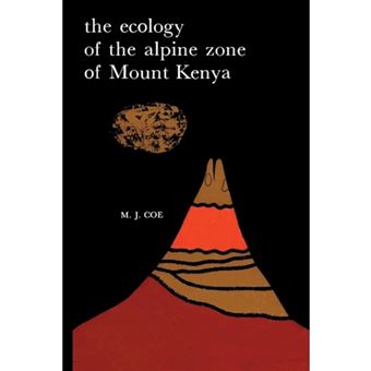 The Ecology of the Alpine Zone of Mount Kenya - Paperback - 2012 - 1