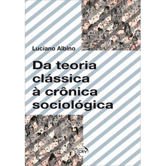 Da Teoria Clássica À Crônica Sociológica - 1