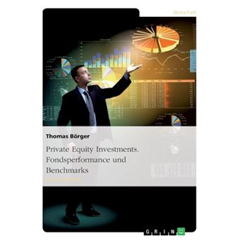 Private Equity Investments. Fondsperformance Und Benchmarks - Paperback / softback - 2010 - 1