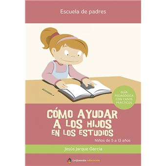 Cómo Ayudar A Los Hijos En Los Estudios - Jarque García, Jesús - 1