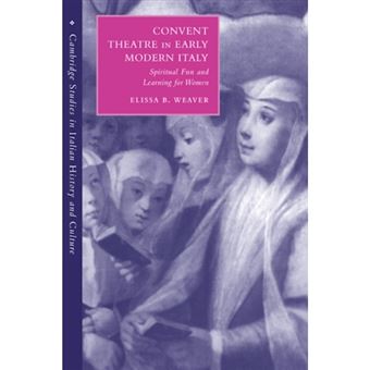 Convent Theatre in Early Modern Italy - Spiritual Fun and Learning for Women - Paperback - 2007 - 1