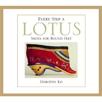 Every Step a Lotus - Shoes for Bound Feet - Paperback - 2001 - 1
