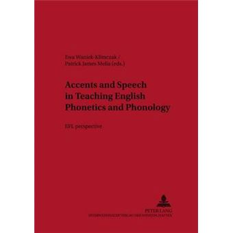 Accents And Speech In Teaching English Phonetics And Phonology Efl Perspective 5 Lodz Studies In Language - 1