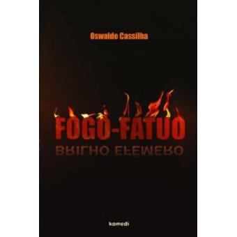 Fogo-Fatuo. Brilho Efemero - 1