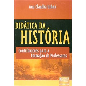 Didática Da História. Contribuições Para A Formação De Professores - 1
