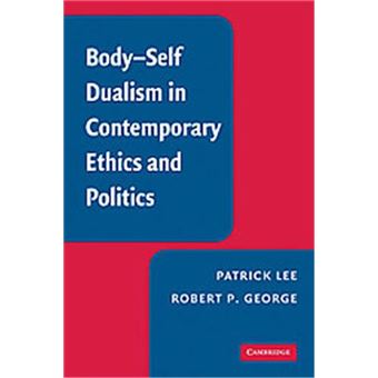 Body-Self Dualism In Contemporary Ethics And Politics - 1
