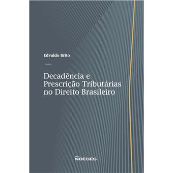 Decadência E Prescrição Tributárias No Direito Brasileiro - 1