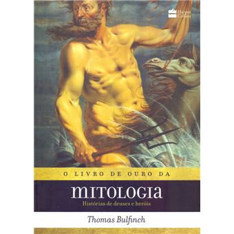 O Livro de Ouro da Mitologia: Histórias de Deuses e Heróis - 1