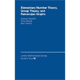Elementary Number Theory, Group Theory, And Ramanujan Graphs, London Mathematical Society Student Texts, 55 - 1