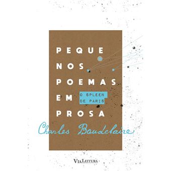 Pequenos Poemas em Prosa: o Spleen de Paris - 1