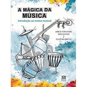 A mágica da música: Introdução ao ensino musical - 1