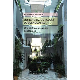 Los Ignorados Pasajes De Buenos Aires - 1