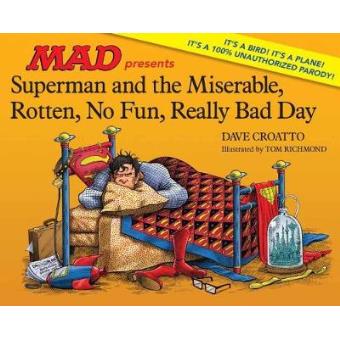 Superman And The Miserable, Rotten, No Fun, Really Bad Day