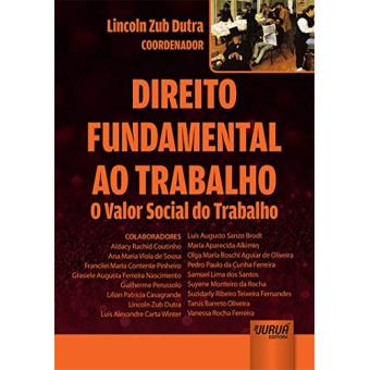 Direito Fundamental ao Trabalho. O Valor Social do Trabalho - 1