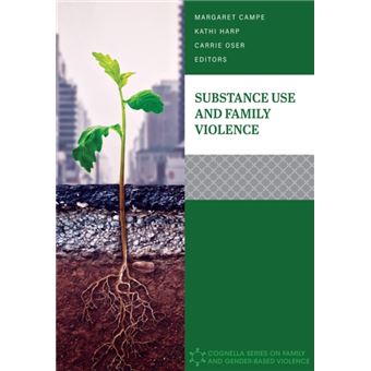 Substance Use And Family Violence By Carrie Oser - 1