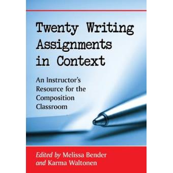 Writing Assignments For The College Classroom Twenty Student-tested Exercises And Their Rationales - 1