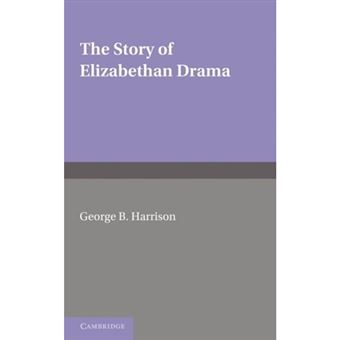The Story of Elizabethan Drama - Paperback - 2012 - 1