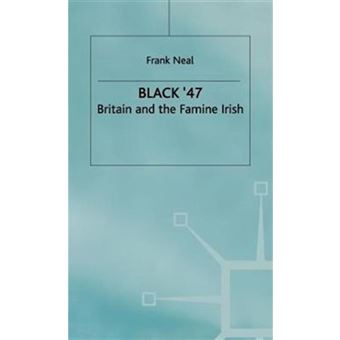 Black '47 - Britain and the Irish Famine - Hardback - 1997 - 1